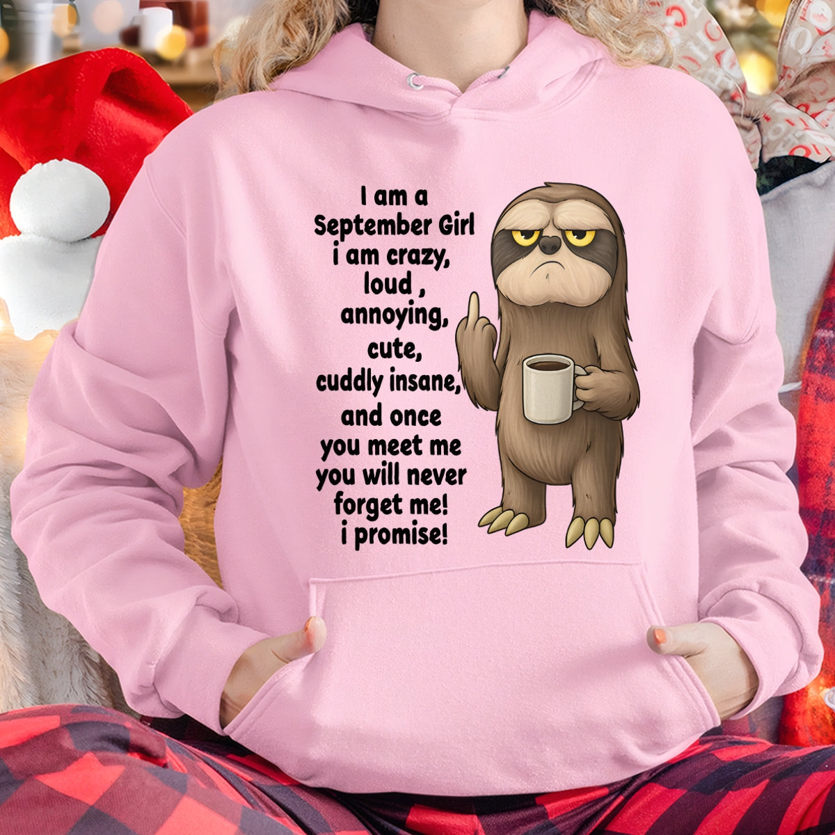 SEPTEMBER – I am crazy, loud, annoying, cute, cuddly, insane - Birthday T Shirt For Woman - TRNN09 (SKU2603-291-09)