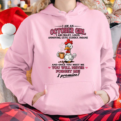 OCTOBER – I AM CRAZY, LOUD, ANNOYING, CUTE, CUDDLY, INSANE - Birthday T Shirt For Woman - TRNN10 (SKU2603-368-10)