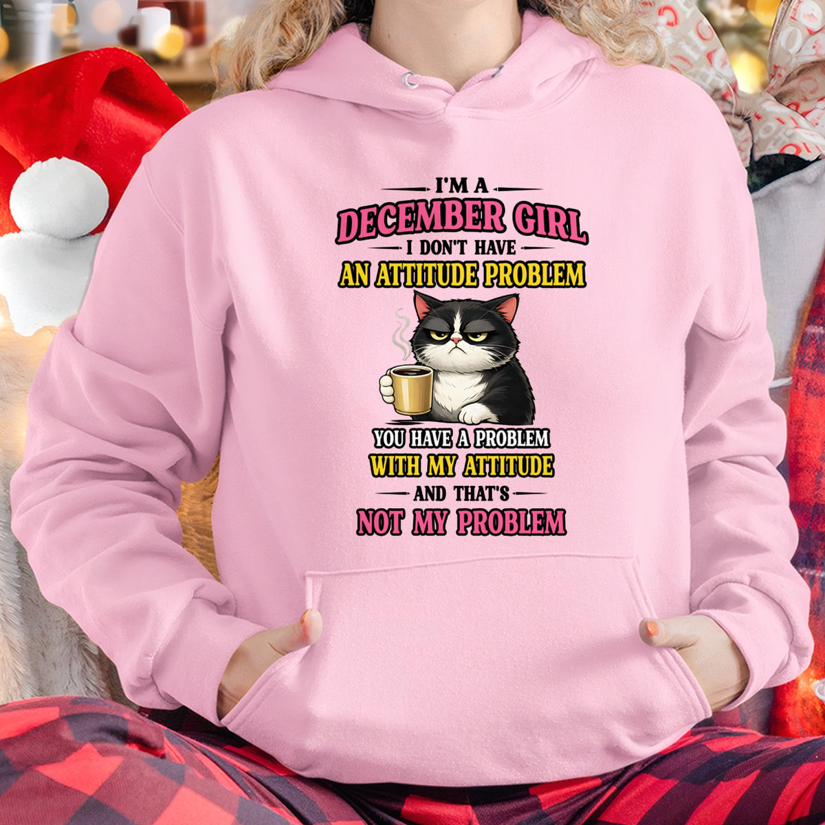 DECEMBER - I DON'T HAVE AN ATTITUDE PROBLEM - Birthday T Shirt For Woman - TRNN12 (SKU2604-59-12)