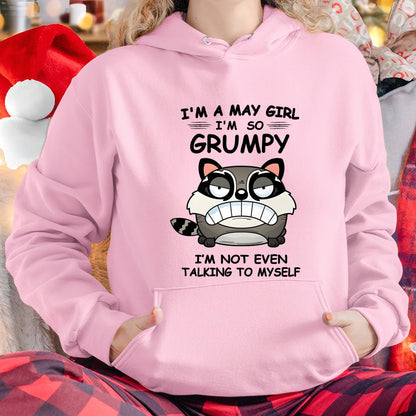 MAY GIRL - I'm So Grumpy I'm Not Even Talking To Myself - BIRTHDAY GIFT T-SHIRT FOR WOMEN - TRNN05 (SKU2603-32-05)