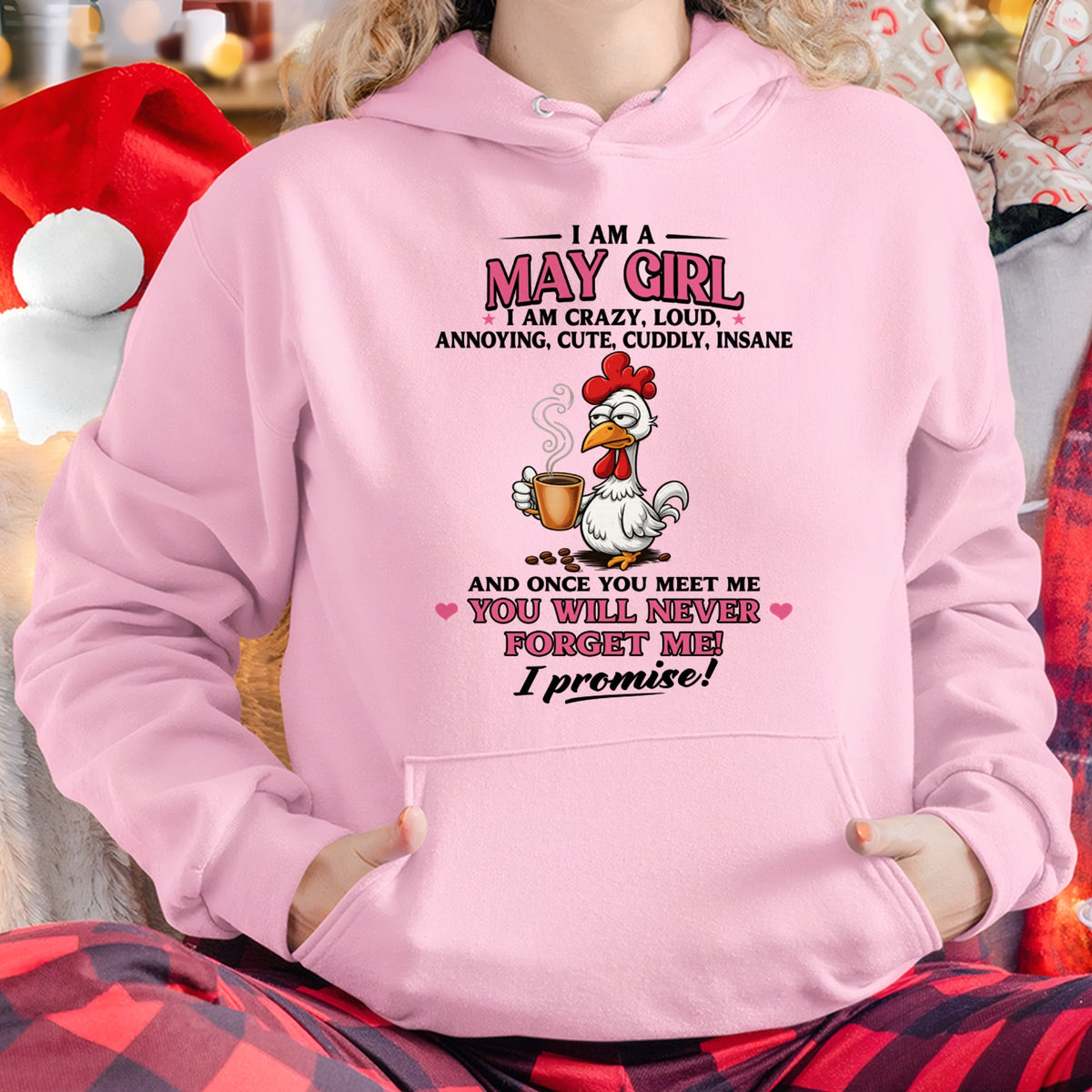 MAY – I AM CRAZY, LOUD, ANNOYING, CUTE, CUDDLY, INSANE - Birthday T Shirt For Woman - TRNN05 (SKU2603-368-05)