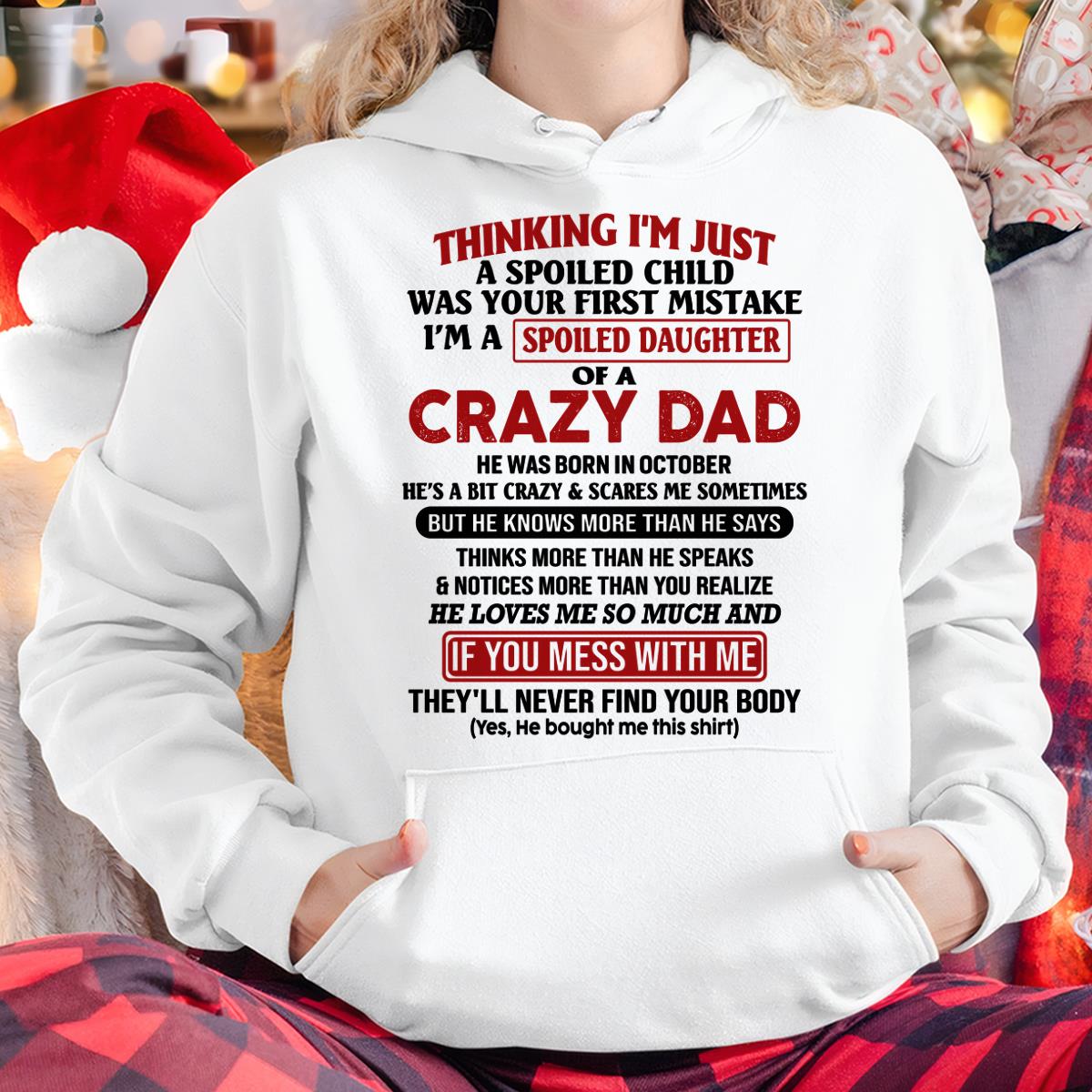 October - I Am Spoiled Daughter Of A Crazy Dad - Gift for Daughter From Dad - TRNN10 (SKU-TDD-SPOILED-10)