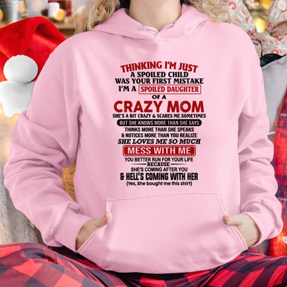 THINGKING I'M JUST A SPOILED DAUGHTER OF A CRAZY MOM - T Shirt From Mom To Daughter - TRNN00 (SKU2602-27-00)