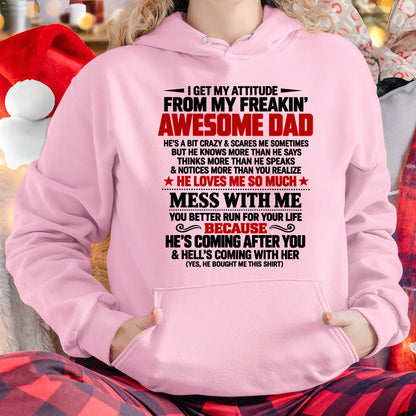 I GET MY ATTITUDE FROM MY FREAKIN' AWESOME DAD - GIFT FROM DAD - TRNN00 (SKU2610-604-00)