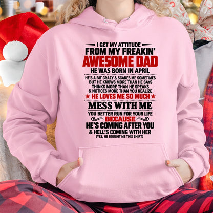 APRIL - I GET MY ATTITUDE FROM MY FREAKIN' AWESOME DAD - GIFT FROM DAD - TRNN04 (SKU2610-604-04)