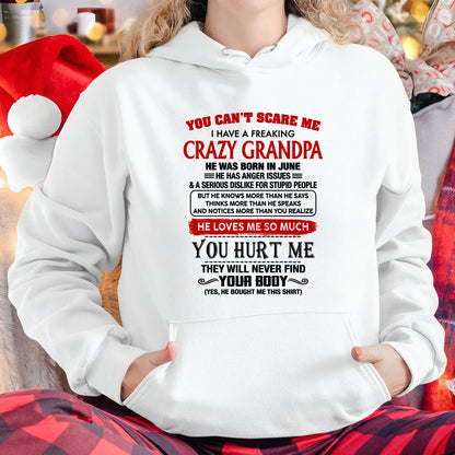JUNE - You Can’t Scare Me I Have A Freaking Crazy Grandpa – Gift For Granddaughter From Grandpa – TRNN06 (SKU26T-01261-06)