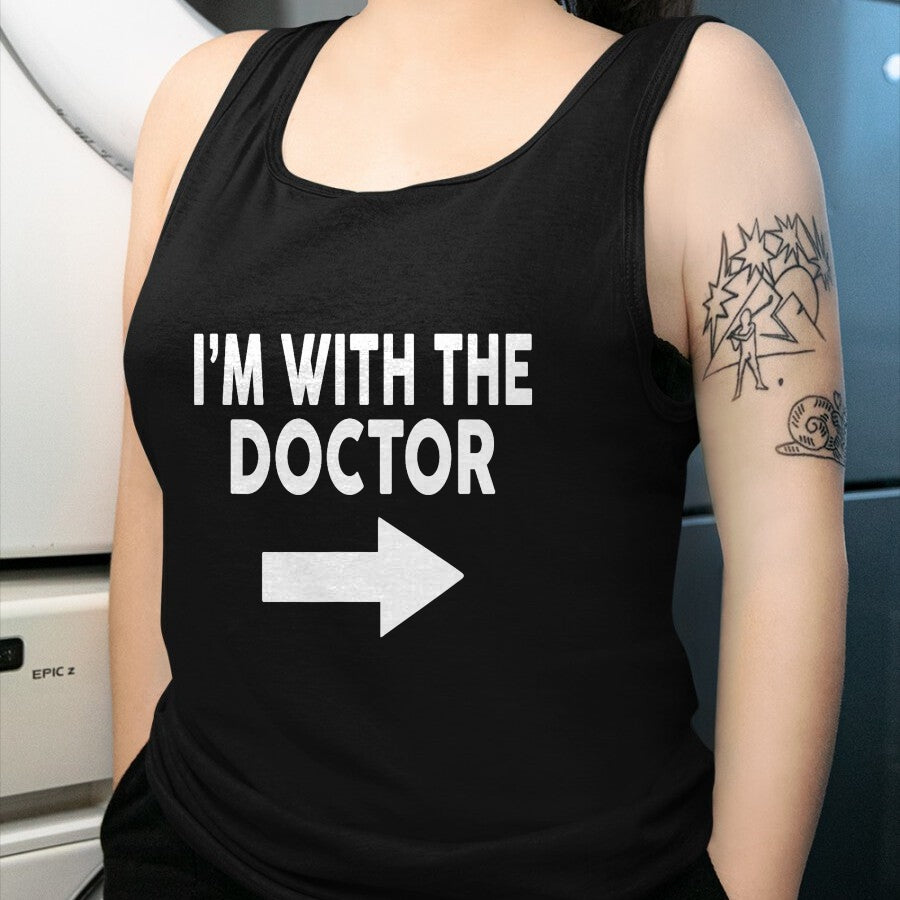 Best Doctor Shirt, Funny Doctor UnisexT-Shirt/Hoodie/Sweatshirt HLT00 - I'm with The Doctor T-Shirt for Doctors T-Shirt