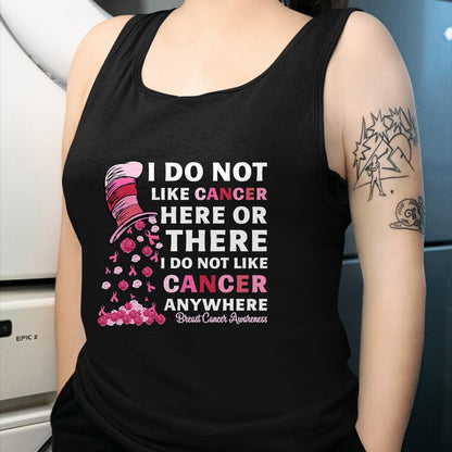Best Doctor Shirt, Funny Doctor UnisexT-Shirt/Hoodie/Sweatshirt HLT00 - Breast Cancer Awareness Tee I Do Not Like Cancer Here Or There I Do Not Like Cancer Women's Black Mo