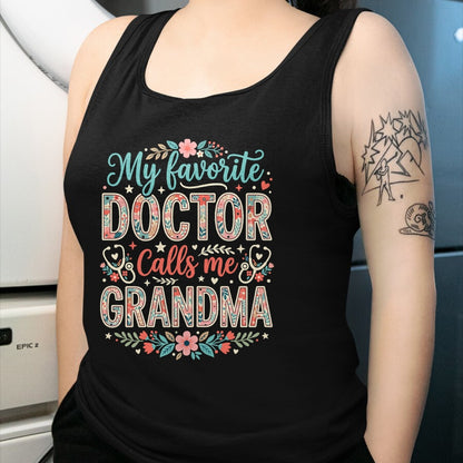 Best Doctor Shirt, Funny Doctor UnisexT-Shirt/Hoodie/Sweatshirt HLT00 - My Favorite Doctor Calls Me Grandma Floral Pregnancy T-Shirt