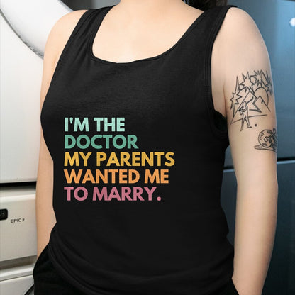 Best Doctor Shirt, Funny Doctor UnisexT-Shirt/Hoodie/Sweatshirt HLT00 - I'm The Doctor My Parents Wanted Me To Marry Premium Tri-blend T-Shirt