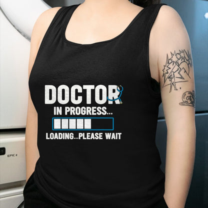 Best Doctor Shirt, Funny Doctor UnisexT-Shirt/Hoodie/Sweatshirt HLT00 - Doctor In Progress Medical School Students T-Shirt