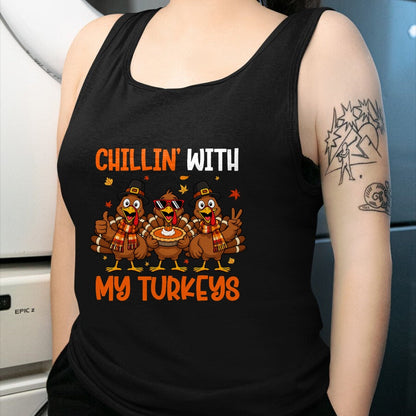 Best Thanksgiving Family Shirt , Funny Thanksgiving UnisexT-Shirt/Hoodie/Sweatshirt HLT00 - Chillin with My Turkeys Funny Turkeys Thanksgiving T-Shirt