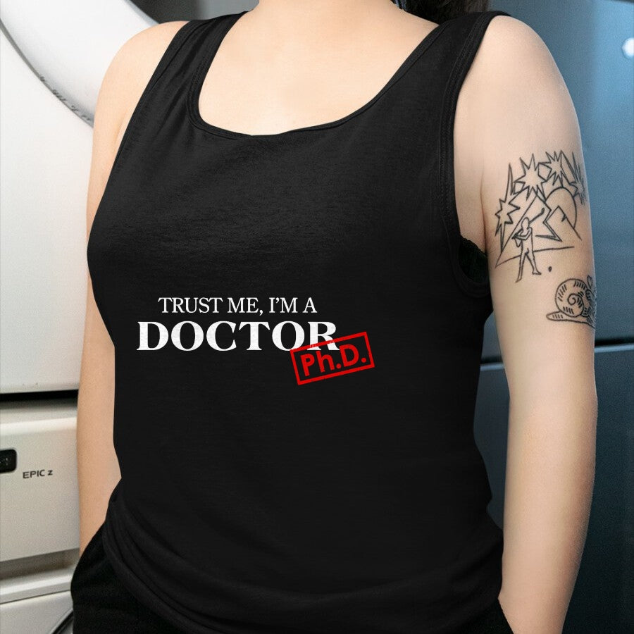Best Doctor Shirt, Funny Doctor UnisexT-Shirt/Hoodie/Sweatshirt HLT00 - Trust me I'm a Doctor PhD Shirts for Women and Men T-Shirt