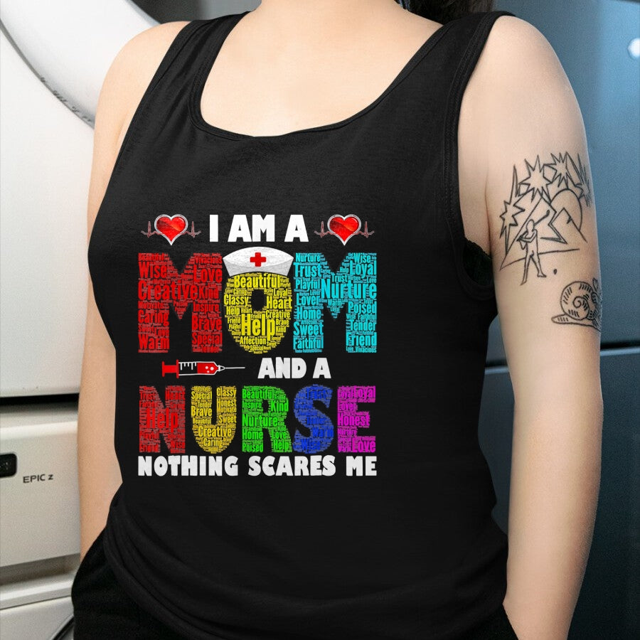 Funny Nurse Shirt, Nurse Unisex T-Shirt/Hoodie/Sweatshirt HLT00 - I'm A Mom And A Nurse Nothing Scares Me T-Shirt