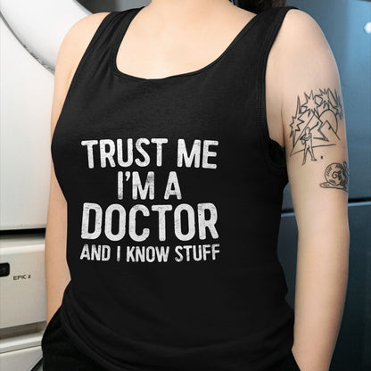 Best Doctor Shirt, Funny Doctor UnisexT-Shirt/Hoodie/Sweatshirt HLT00 - Trust Me I'm A Doctor and I Know Stuff Shirt Men Women T-Shirt