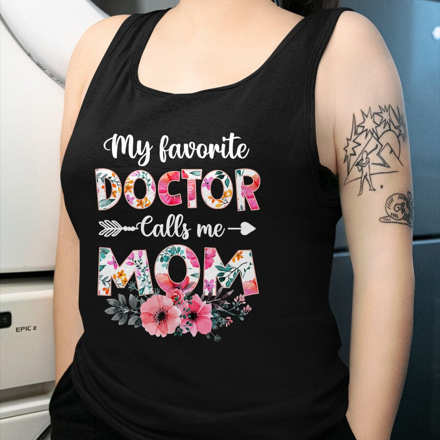 Best Doctor Shirt, Funny Doctor UnisexT-Shirt/Hoodie/Sweatshirt HLT00 - My Favorite Doctor Calls Me Mom Shirt Doctor Mom Mothers Day T-Shirt