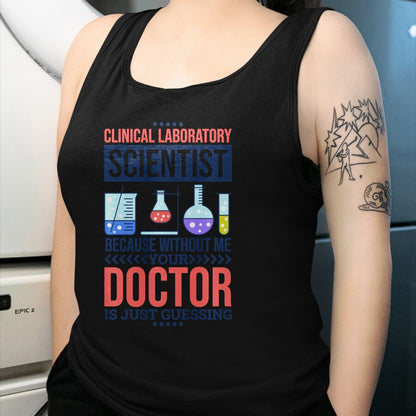 Best Doctor Shirt, Funny Doctor UnisexT-Shirt/Hoodie/Sweatshirt HLT00 - Mens Without Me Your Doctor is Just Guessing, Lab Technologist Performance T-Shirt