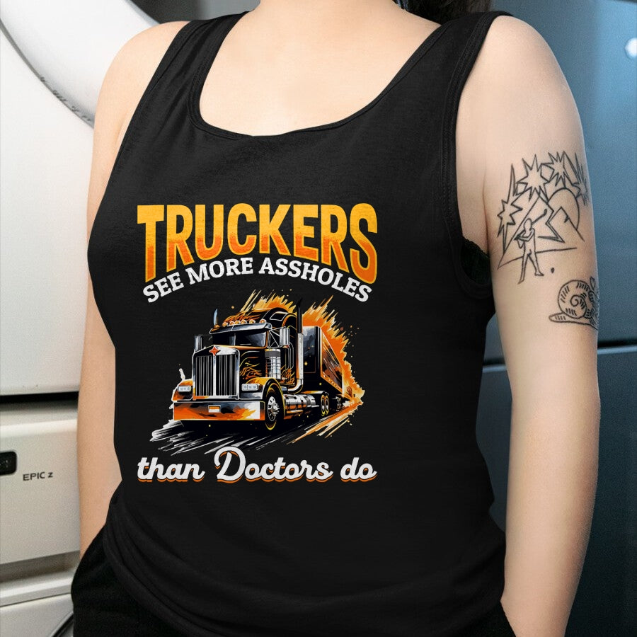 Best Doctor Shirt, Funny Doctor UnisexT-Shirt/Hoodie/Sweatshirt HLT00 - Trucker Truck - Truckers see more assholes than Doctors do T-Shirt