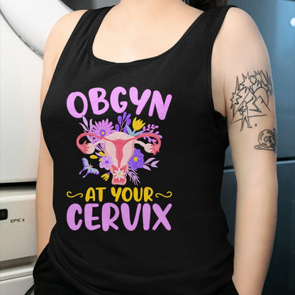 Best Doctor Shirt, Funny Doctor UnisexT-Shirt/Hoodie/Sweatshirt HLT00 - Ob-GYN at Your Cervix Funny GYNO Doctors Gynecologist Gifts T-Shirt