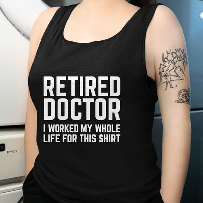 Best Doctor Shirt, Funny Doctor UnisexT-Shirt/Hoodie/Sweatshirt HLT00 - Retired Doctor Cool Retirements Gift for Doctors T-Shirt
