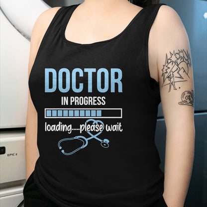 Best Doctor Shirt, Funny Doctor UnisexT-Shirt/Hoodie/Sweatshirt HLT00 - Stethoscope Doctor In Progress Loading Please Wait Medical T-Shirt
