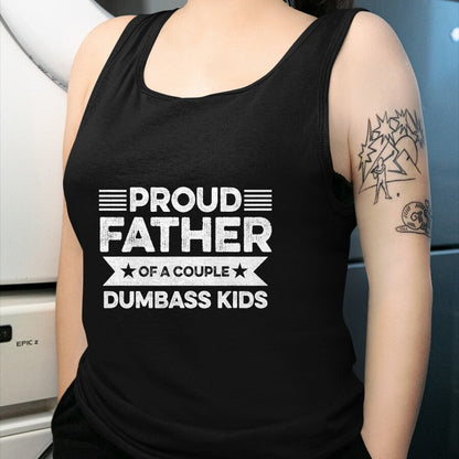 Gift for Dad Shirt, Funny Dad Unisex T-Shirt/Hoodie/Sweatshirt HLT00 – Proud Father Of A Couple Dumbass Kids - Funny Father_s Day T-Shirt