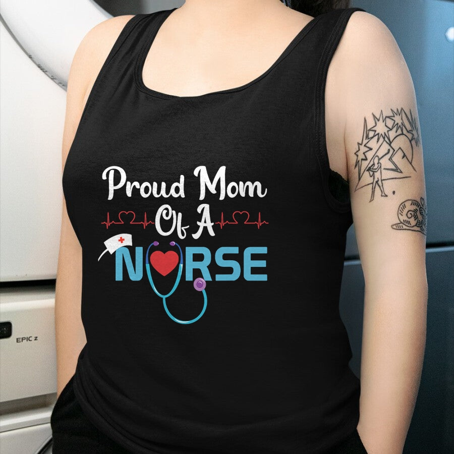 Gift for Mom Shirt, Funny Mom Unisex T-Shirt/Hoodie/Sweatshirt HLT00 - Nurse Proud Mom Of A Nurse T-Shirt