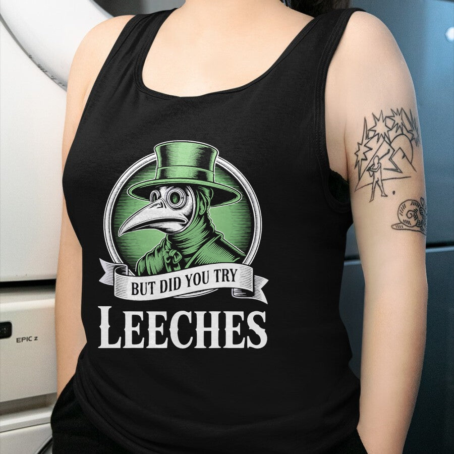 Best Doctor Shirt, Funny Doctor UnisexT-Shirt/Hoodie/Sweatshirt HLT00 - Plague Doctor Steampunk But Did You Try Leeches T-Shirt