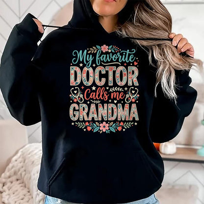 Best Doctor Shirt, Funny Doctor UnisexT-Shirt/Hoodie/Sweatshirt HLT00 - My Favorite Doctor Calls Me Grandma Floral Pregnancy T-Shirt