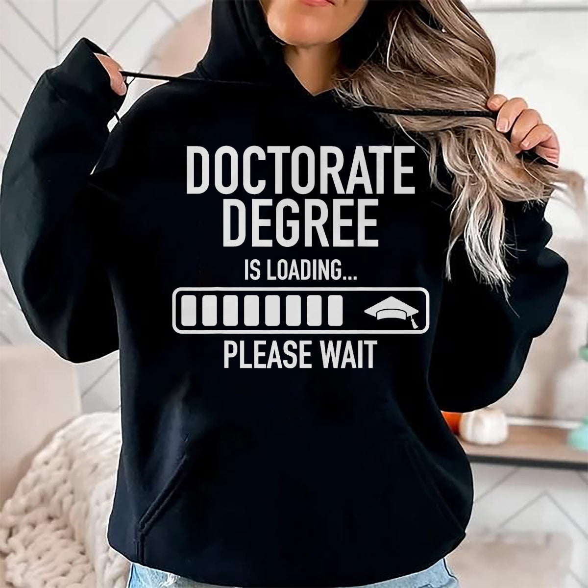 Best Doctor Shirt, Funny Doctor UnisexT-Shirt/Hoodie/Sweatshirt HLT00 - Doctorate Degree Is Loading Please Wait Doctorate Graduate T-Shirt