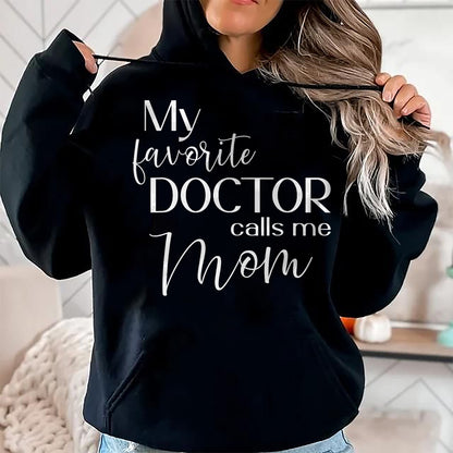 Best Doctor Shirt, Funny Doctor UnisexT-Shirt/Hoodie/Sweatshirt HLT00 - My Favorite Doctor Calls Me Mom T-Shirt
