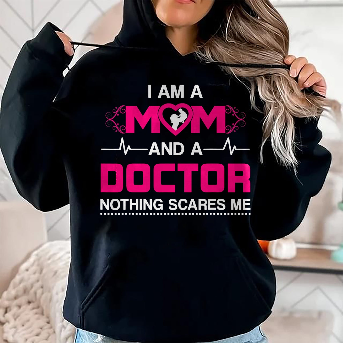 Best Doctor Shirt, Funny Doctor UnisexT-Shirt/Hoodie/Sweatshirt HLT00 - I Am A Mom and A Doctor Nothing Scares Me - Best Doctor T-Shirt