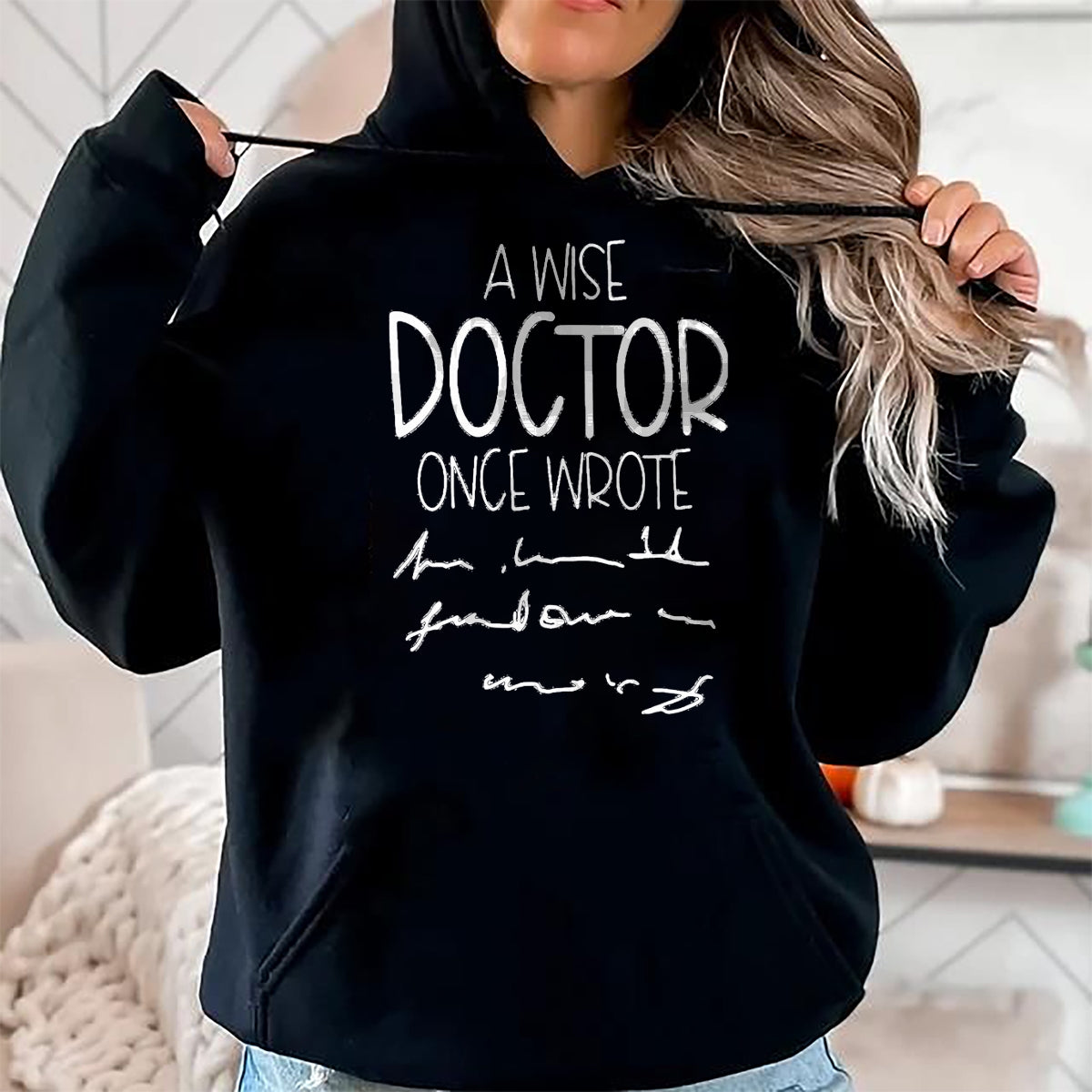 Best Doctor Shirt, Funny Doctor UnisexT-Shirt/Hoodie/Sweatshirt HLT00 - A Wise Doctor Once Wrote Funny Medical Doctor Handwriting T-Shirt