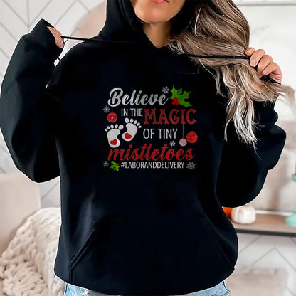 Funny Nurse Shirt, Nurse Unisex T-Shirt/Hoodie/Sweatshirt HLT00 - Magic of Tiny Mistletoes Tee Labor And Delivery Christmas T-Shirt