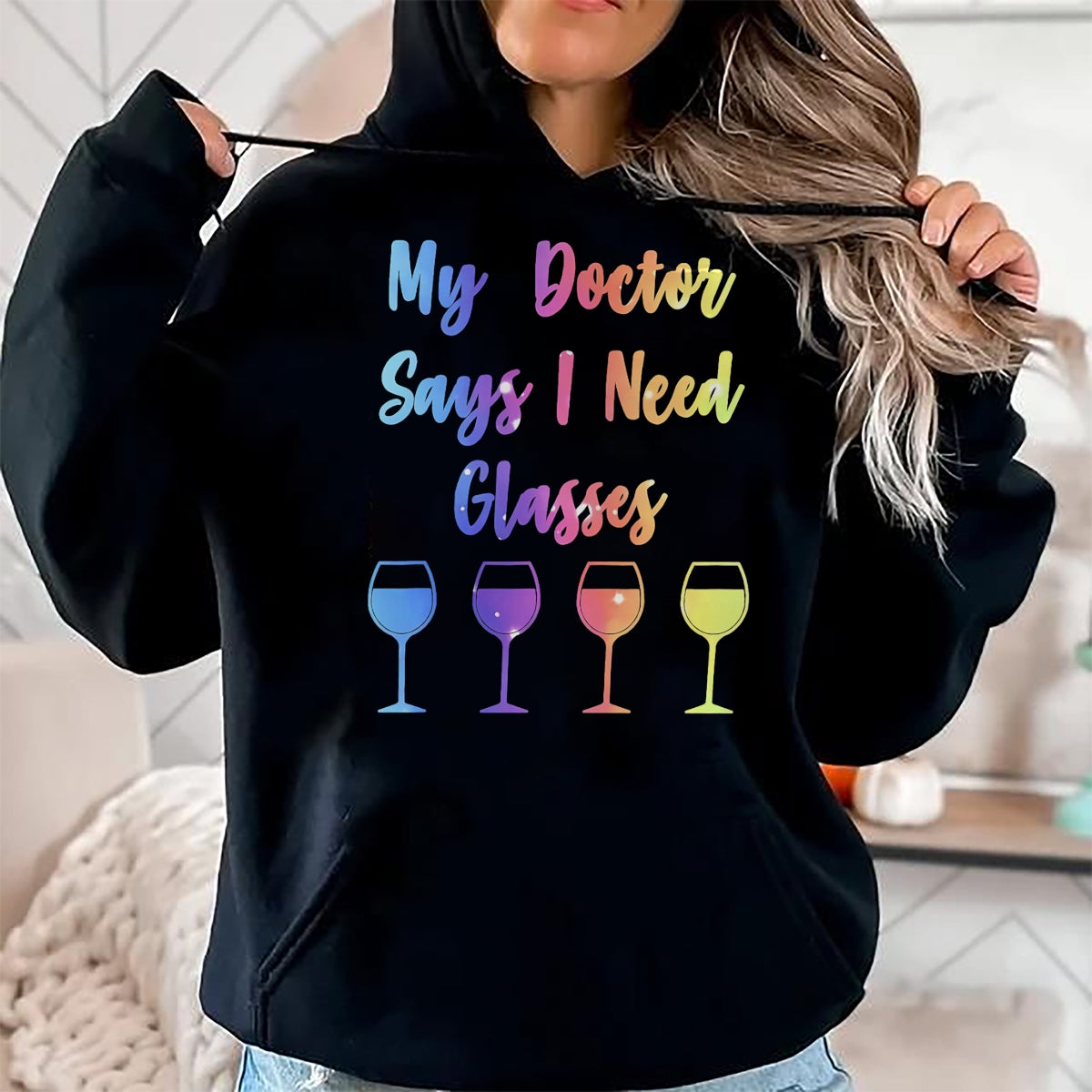 Best Doctor Shirt, Funny Doctor UnisexT-Shirt/Hoodie/Sweatshirt HLT00 - My Doctor Says I Need Glasses Funny Wine Lover T-Shirt