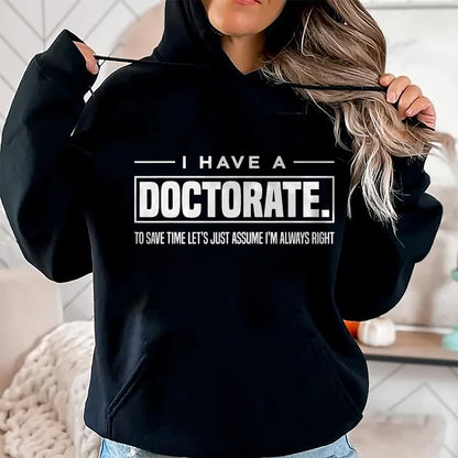 Best Doctor Shirt, Funny Doctor UnisexT-Shirt/Hoodie/Sweatshirt HLT00 - I Have A Doctorate Funny Doctoral Degree Graduation PhD T-Shirt Small