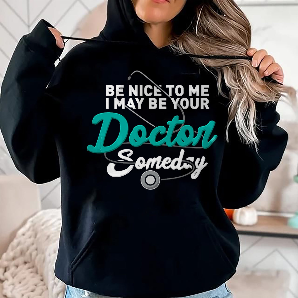 Best Doctor Shirt, Funny Doctor UnisexT-Shirt/Hoodie/Sweatshirt HLT00 - Be Nice to Me I May Be Your Doctor Someday Med Student Gift T-Shirt