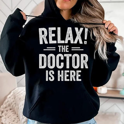 Best Doctor Shirt, Funny Doctor UnisexT-Shirt/Hoodie/Sweatshirt HLT00 - Relax The Doctor is Here T-Shirt