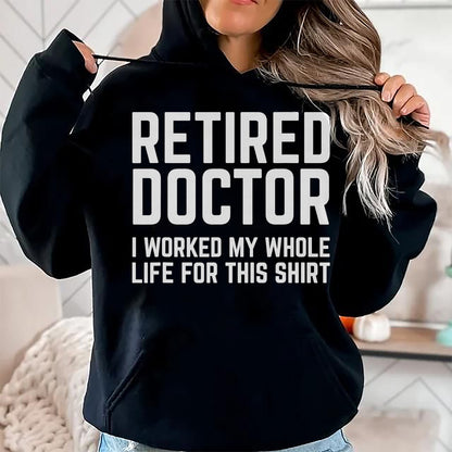 Best Doctor Shirt, Funny Doctor UnisexT-Shirt/Hoodie/Sweatshirt HLT00 - Retired Doctor Cool Retirements Gift for Doctors T-Shirt