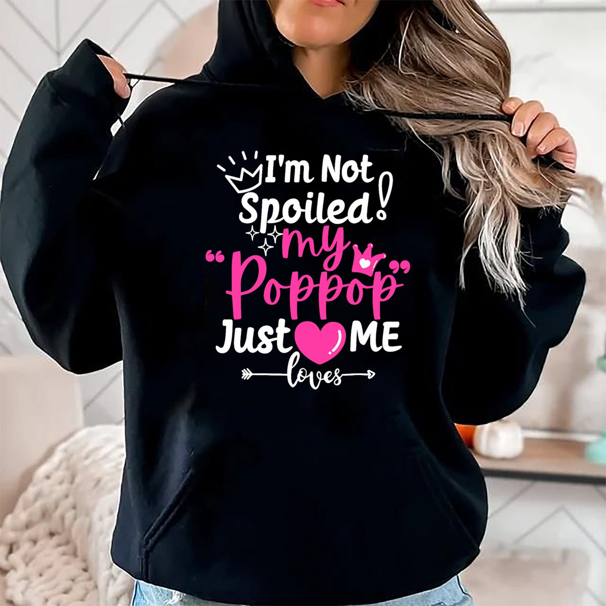 Best Wife Shirt, Wife and Husband Unisex T-Shirt/Hoodie/Sweatshirt HLT00 - I'm Not Spoiled My Pop Pop Just Loves Me Team Girls Matching T-Shirt