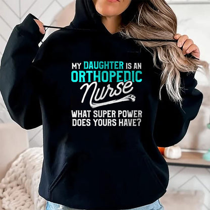 Funny Nurse Shirt, Nurse Unisex T-Shirt/Hoodie/Sweatshirt HLT00 - Orthopedic Nurse Daughter Ortho Nursing RN T-Shirt