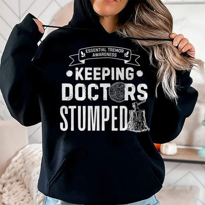 Best Doctor Shirt, Funny Doctor UnisexT-Shirt/Hoodie/Sweatshirt HLT00 - Keeping Doctors Stumped Essential Tremor T-Shirt