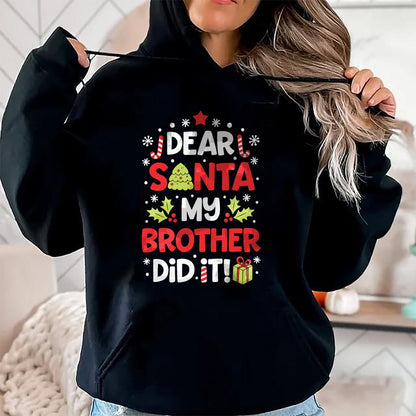 Dear Santa My Brother Did It Funny Christmas Girls Kids Boys Short Sleeve T-Shirt - Christmas Unisex T-Shirt/Hoodie/Sweatshirt - TRNN00