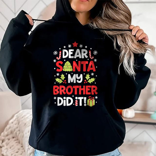 Dear Santa My Brother Did It Funny Christmas Girls Kids Boys Short Sleeve T-Shirt - Christmas Unisex T-Shirt/Hoodie/Sweatshirt - TRNN00