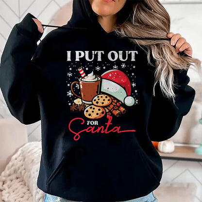 Christmas I Put Out For Santa Funny Xmas Kids Women Men T-Shirt - Christmas Unisex T-Shirt/Hoodie/Sweatshirt - TRNN00