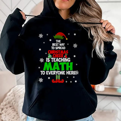 Christmas Shirts for Family, Funny christmas shirts, Christmas Unisex T-Shirt/Hoodie/Sweatshirt HLT00 - The Best Way to Spread Christmas Cheer Is Teaching Math T-Shirt