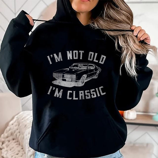 I'm Not Old I'm Classic Funny Car Graphic - Mens & Womens Short Sleeve T-Shirt - Christmas Unisex T-Shirt/Hoodie/Sweatshirt - TRNN00