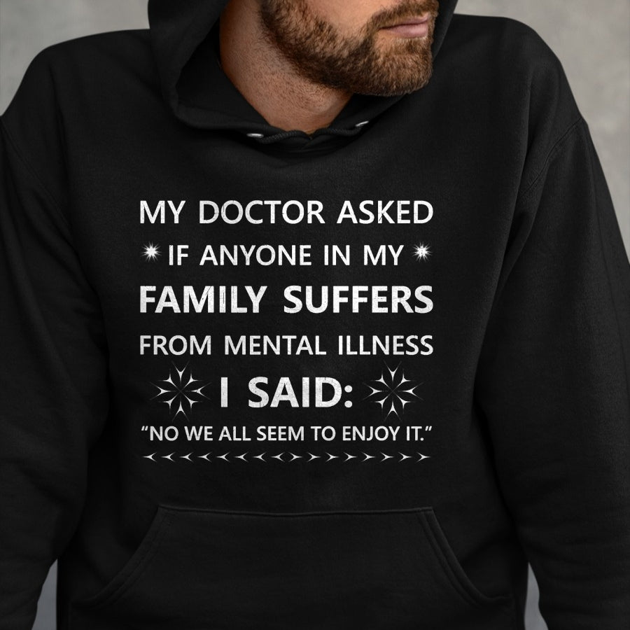 Best Doctor Shirt, Funny Doctor UnisexT-Shirt/Hoodie/Sweatshirt HLT00 - Funny Sarcastic Family Quote My Doctor Asked Joke T-Shirt