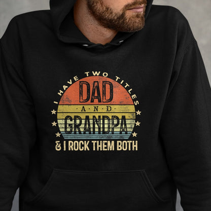 Best Grandpa Shirt, Proud Grandpa Unisex T-Shirt/Hoodie/Sweatshirt HLT00 - I Have Two Titles Dad And Grandpa I Rock Them Both Vintage T-Shirt (1)