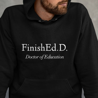 Best Doctor Shirt, Funny Doctor UnisexT-Shirt/Hoodie/Sweatshirt HLT00 - Doctor of Education Finished.D. T-Shirt Small